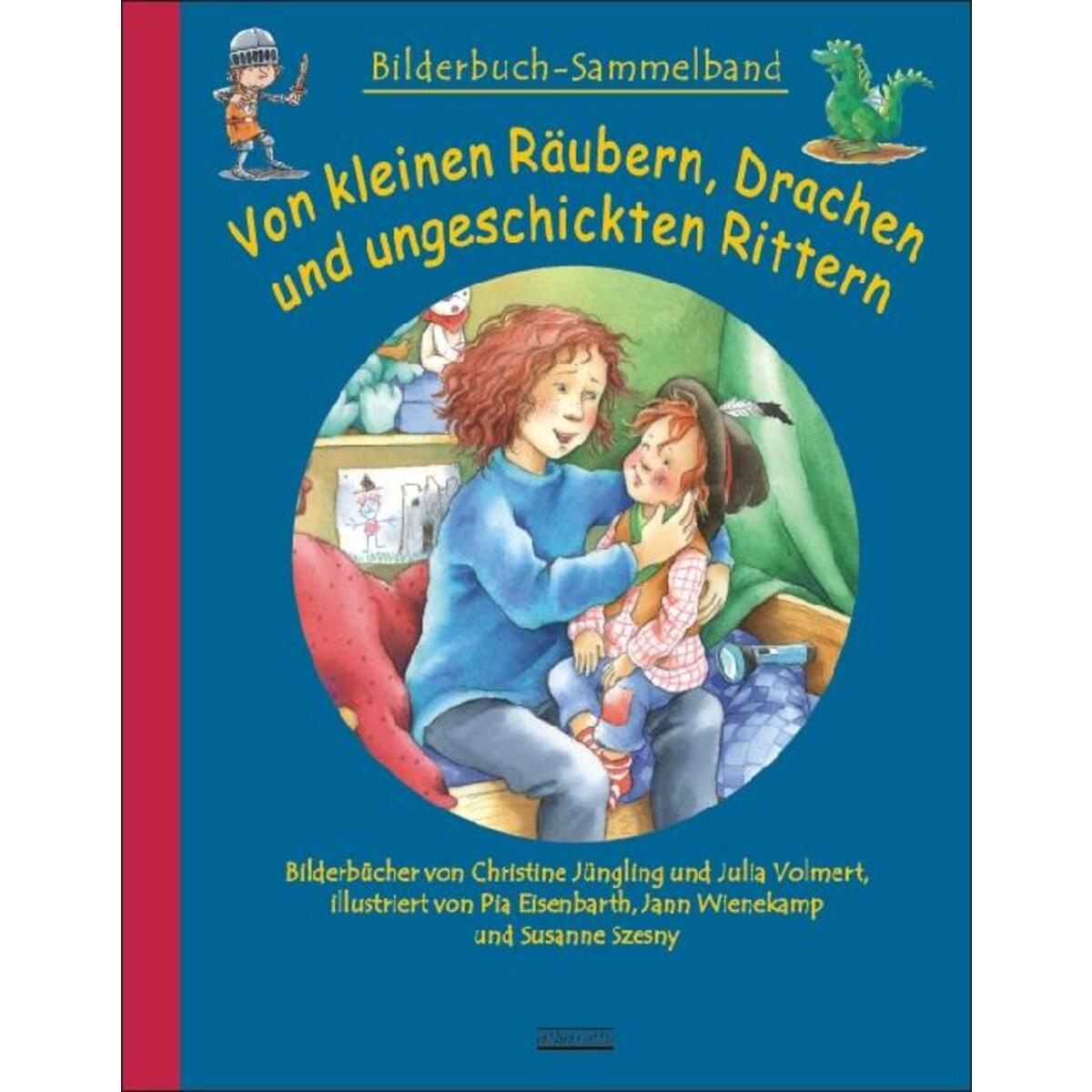 Von kleinen Räubern, Drachen und ungeschickten Rittern von Albarello Verlag GmbH
