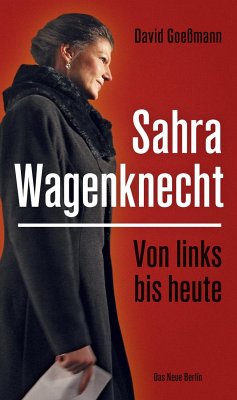 Von links bis heute: Sahra Wagenknecht von Das Neue Berlin