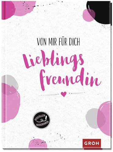 Von mir für dich, Lieblingsfreundin: Ein ganz persönliches Geschenk an die beste Freundin | Viel Platz zum Ausfüllen, Ankreuzen, Zeichnen und Einkleben von Fotos Von mir für dich, Lieblingsfreundin: Ein ganz persönliches Geschenk an die beste Freundin | Viel Platz zum Ausfüllen, Ankreuzen, Zeichnen und Einkleben von Fotos