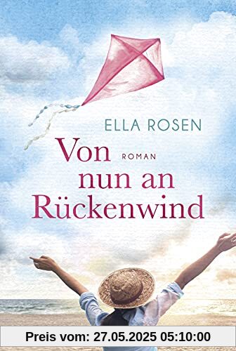Von nun an Rückenwind: Roman