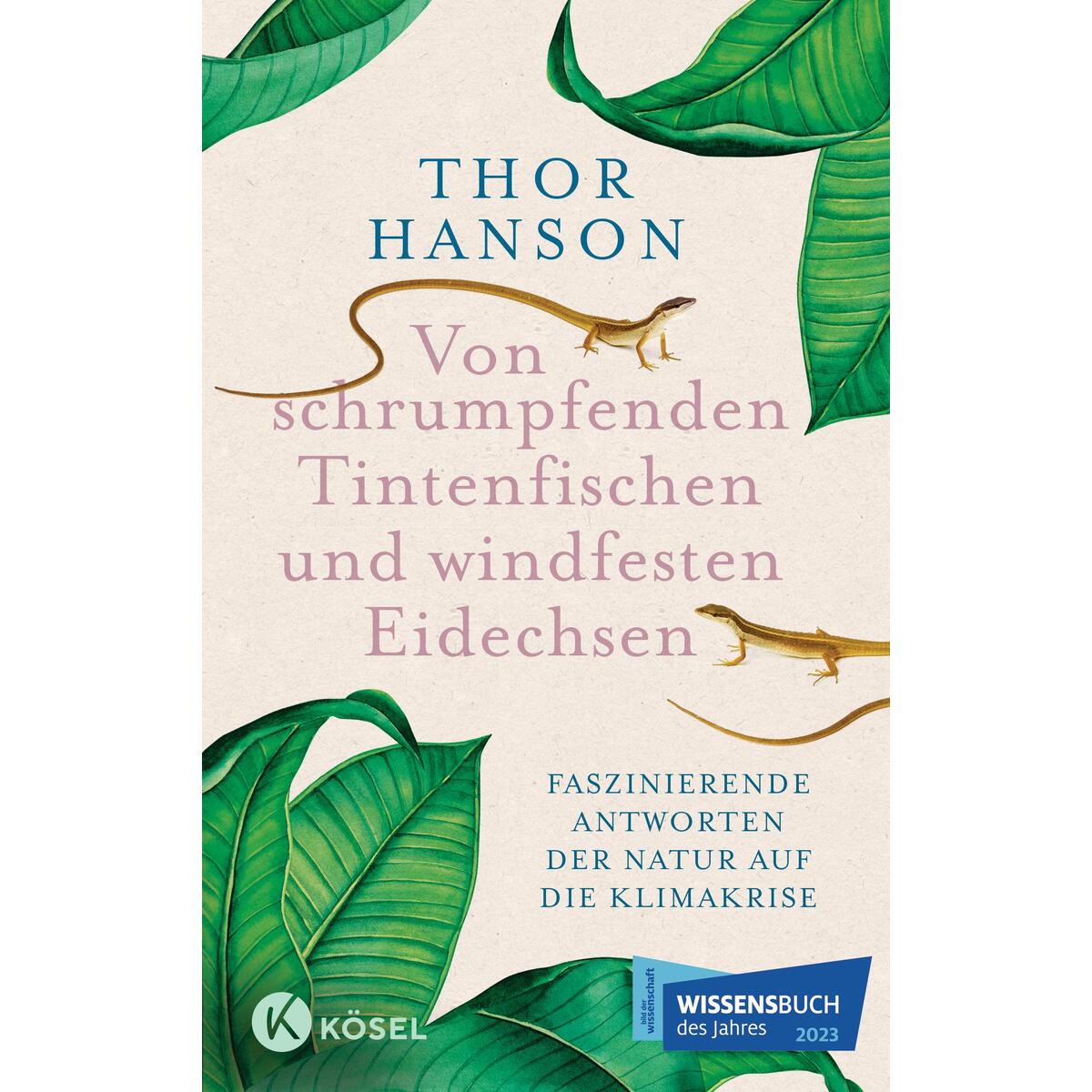 Von schrumpfenden Tintenfischen und windfesten Eidechsen Von schrumpfenden Tintenfischen und windfesten Eidechsen von Kösel