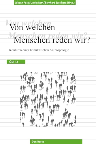 Von welchen Menschen reden wir?: Konturen einer homiletischen Anthropologie. Ökumenische Studien zur Predigt (ÖSP Band 14)