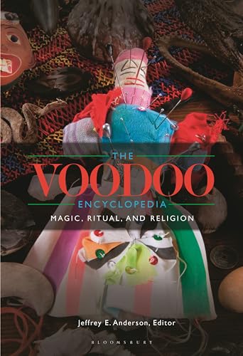 Voodoo Encyclopedia, The: Magic, Ritual, and Religion von Bloomsbury Academic