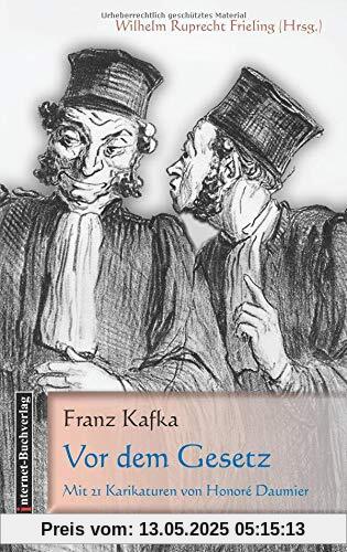 Vor dem Gesetz: Mit 21 Karikaturen von Honoré Daumier