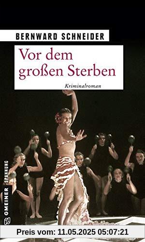 Vor dem großen Sterben: Kriminalroman (Zeitgeschichtliche Kriminalromane im GMEINER-Verlag)
