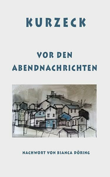 Vor den Abendnachrichten: Mit einem poetischen Nachwort von Bianca D�ring: Mit e. poetischen N...