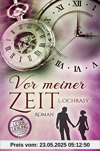 Vor meiner Zeit (Die besten deutschen Wattpad-Bücher): Roman