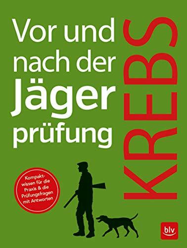 Vor und nach der Jägerprüfung: Kompaktwissen für die Praxis & die Prüfungsfragen mit Antworten... Vor und nach der Jägerprüfung: Kompaktwissen für die Praxis & die Prüfungsfragen mit Antworten...