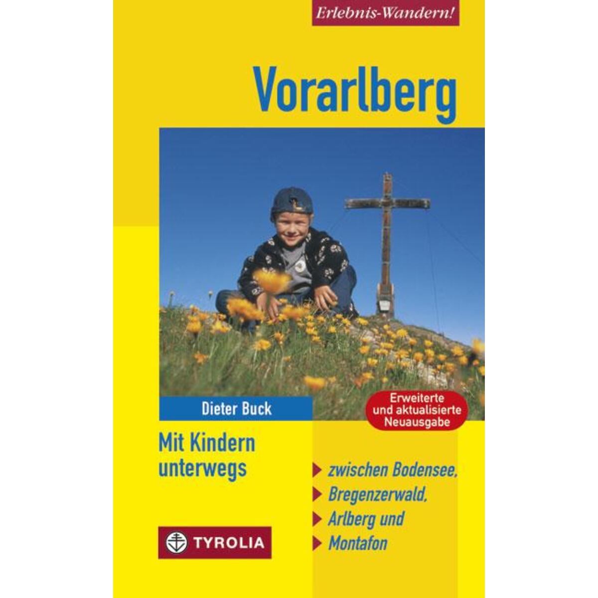 Vorarlberg - Mit Kindern unterwegs Vorarlberg - Mit Kindern unterwegs von Tyrolia Verlagsanstalt Gm