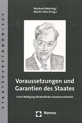 Voraussetzungen und Garantien des Staates: Ernst-Wolfgang Böckenfördes Staatsverständnis (Staatsverständnisse) von Nomos