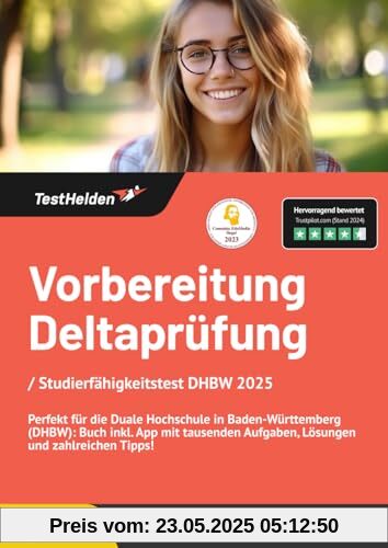 Vorbereitung Deltaprüfung: / Studierfähigkeitstest DHBW 2025 | Perfekt für die Duale Hochschule in Baden-Württemberg (DHBW): Buch inkl. App mit tausenden Aufgaben, Lösungen und zahlreichen Tipps!