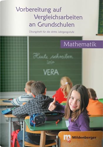 Vorbereitung auf Vergleichsarbeiten an Grundschulen – Mathematik, Übungsheft (VERA): Übungsheft für die 3.Jahrgangsstufe von Mildenberger Verlag GmbH