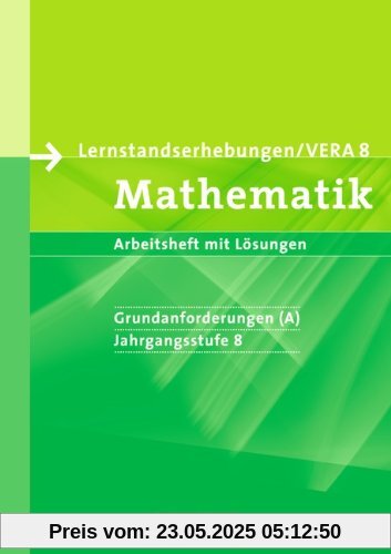 Vorbereitungsmaterialien für VERA - Mathematik: 8. Schuljahr: Grundanforderungen - Arbeitsheft mit Lösungen