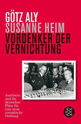 Vordenker der Vernichtung: Auschwitz und die deutschen Pläne für eine neue europäische Ordnung Vordenker der Vernichtung: Auschwitz und die deutschen Pläne für eine neue europäische Ordnung von Fischer Taschenbuch