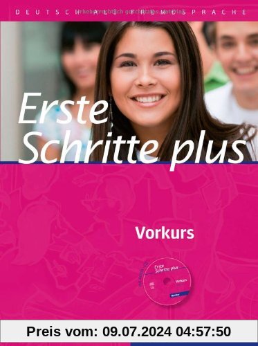 Vorkurs Erste Schritte plus: Erste Schritte plus - Vorkurs: Deutsch als Fremdsprache / Kursbuch mit Audio-CD