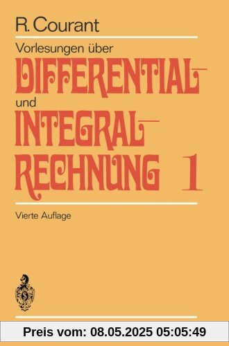 Vorlesungen über Differential- und Integralrechnung Bd. 1: Funktionen einer Veränderlichen Vorlesungen über Differential- und Integralrechnung Bd. 1: Funktionen einer Veränderlichen