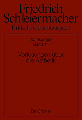 Vorlesungen über die Ästhetik (Kritische Gesamtausgabe)
