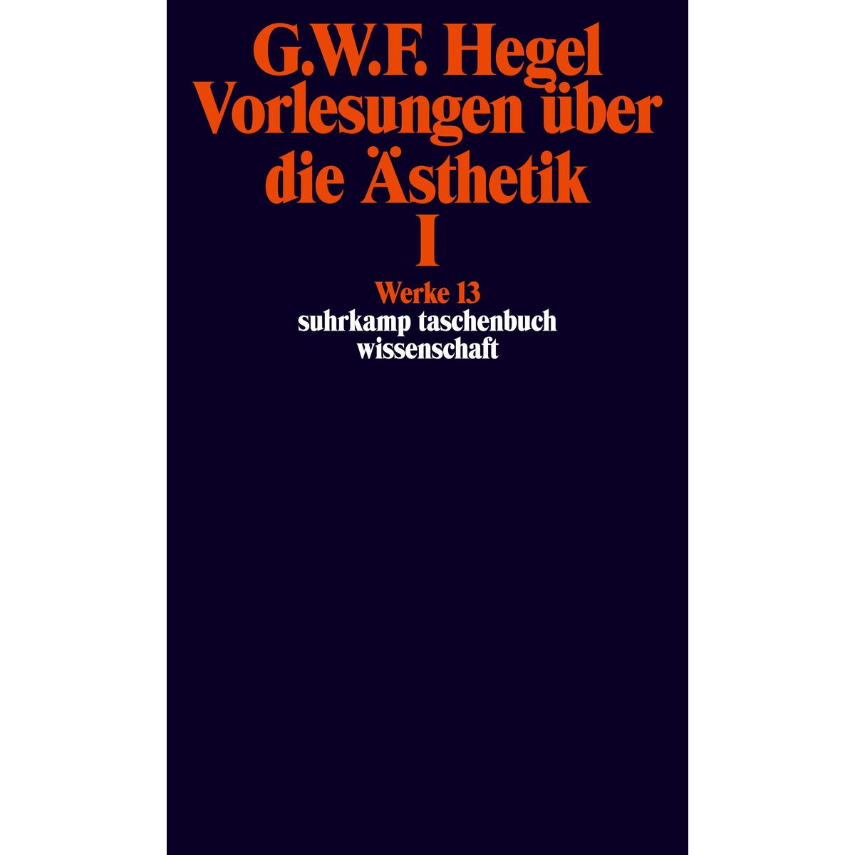 Vorlesungen über die Ästhetik I Vorlesungen über die Ästhetik I von Suhrkamp Verlag
