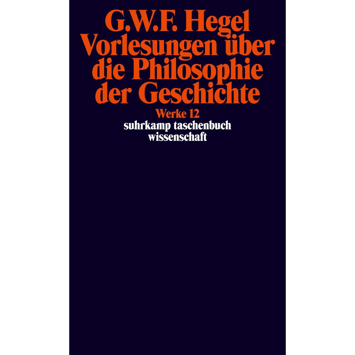 Vorlesungen über die Philosophie der Geschichte. Vorlesungen über die Philosophie der Geschichte. von Suhrkamp Verlag