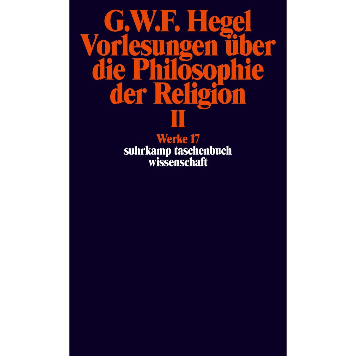 Vorlesungen über die Philosophie der Religion II. Vorlesungen über die Beweise v... von Suhrkamp Verlag AG