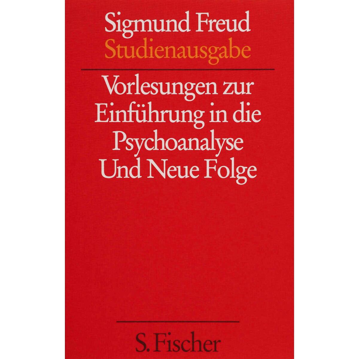 Vorlesungen zur Einführung in die Psychoanalyse / Neue Folge der Vorlesungen zur... Vorlesungen zur Einführung in die Psychoanalyse / Neue Folge der Vorlesungen zur... von FISCHER, S.