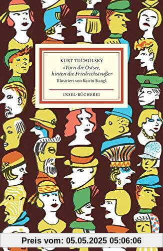 »Vorn die Ostsee, hinten die Friedrichstraße«: Ein Lesebuch (Insel-Bücherei)