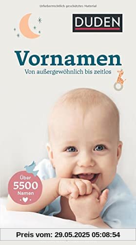 Vornamen: Von außergewöhnlich bis zeitlos (Duden - Namenbücher)