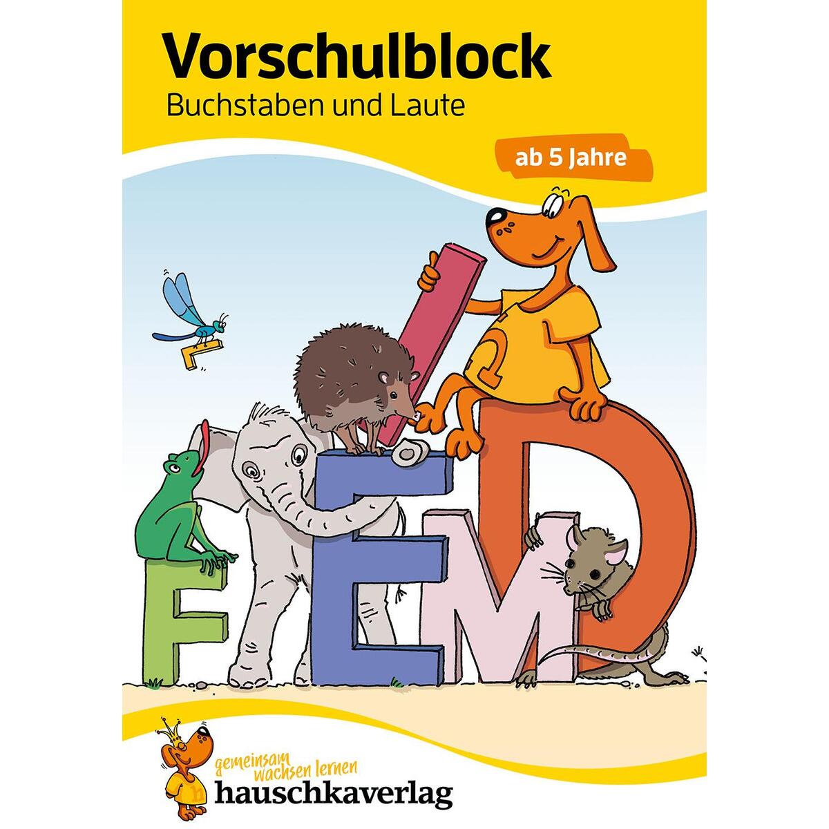 Vorschulblock - Buchstaben und Laute ab 5 Jahre, A5-Block Vorschulblock - Buchstaben und Laute ab 5 Jahre, A5-Block von Hauschka Verlag GmbH