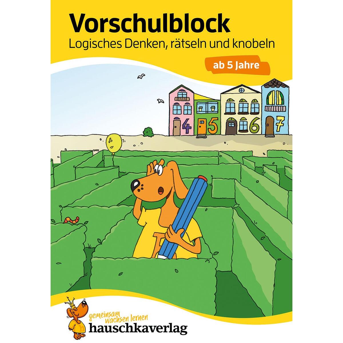 Vorschulblock - Logisches Denken, rätseln und knobeln ab 5 Jahre Vorschulblock - Logisches Denken, rätseln und knobeln ab 5 Jahre von Hauschka Verlag GmbH