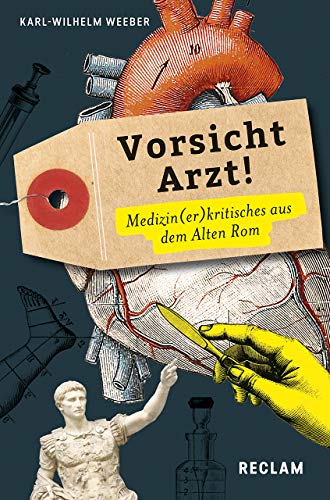 Vorsicht, Arzt!. Medizin(er)kritisches aus dem Alten Rom. Lateinisch / Deutsch: zweisprachige Ausgabe; Literatur für den Latein-Unterricht (Reclams Universal-Bibliothek)