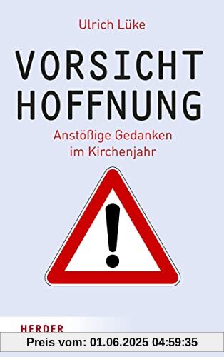 Vorsicht Hoffnung!: Anstößige Gedanken im Kirchenjahr