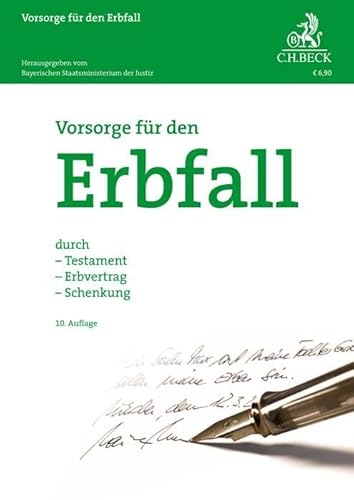 Vorsorge für den Erbfall: durch Testament, Erbvertrag, Schenkung (Vorsorgebroschüren)