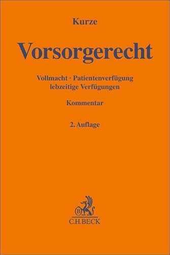 Vorsorgerecht: Vollmacht, Patientenverfügung, lebzeitige Verfügungen (Gelbe Erläuterungsbücher) von C.H.Beck