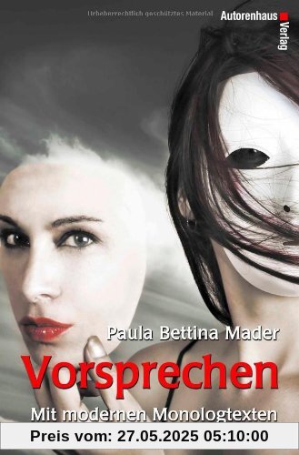 Vorsprechen: Mit modernen Monologtexten Vorsprechen: Mit modernen Monologtexten