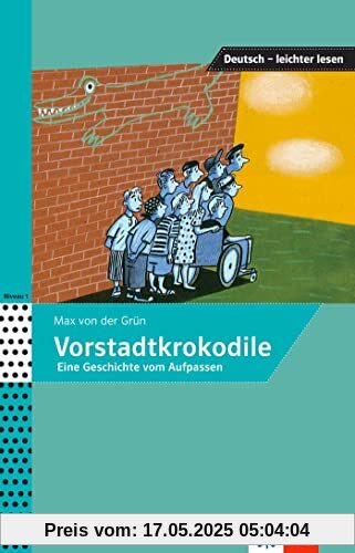 Vorstadtkrokodile: Eine Geschichte vom Aufpassen (Deutsch – leichter lesen)