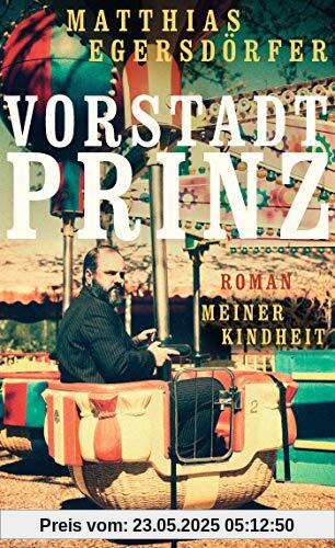 Vorstadtprinz: Roman meiner Kindheit
