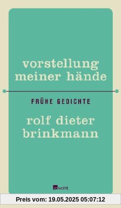 Vorstellung meiner Hände: Frühe Gedichte