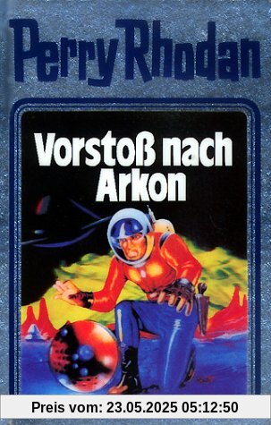 Vorstoß nach Arkon. Perry Rhodan 05. (Perry Rhodan Silberband)