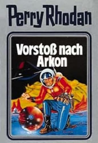 Vorstoß nach Arkon. Perry Rhodan 05. (Perry Rhodan Silberband, Band 5)