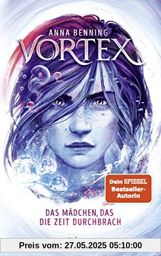 Vortex – Das Mädchen, das die Zeit durchbrach: Band 2