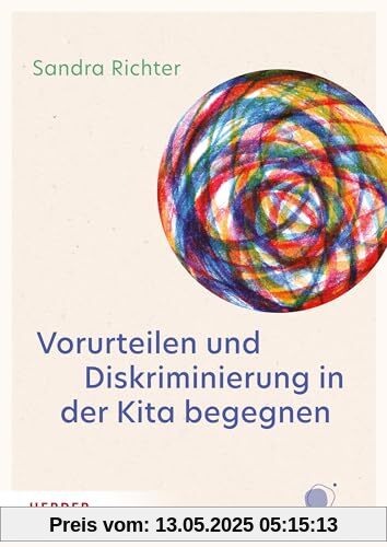 Vorurteilen und Diskriminierung in der Kita begegnen: Vorurteilsbewusste Bildung und Erziehung© als inklusives Praxiskonzept
