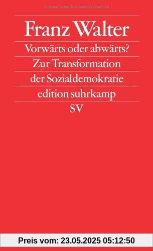 Vorwärts oder abwärts?: Zur Transformation der Sozialdemokratie (edition suhrkamp)
