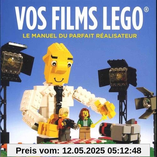 Vos films Lego : Le manuel du parfait réalisateur
