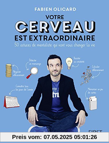 Votre cerveau est extraordinaire : 50 astuces de mentaliste qui vont vous changer la vie
