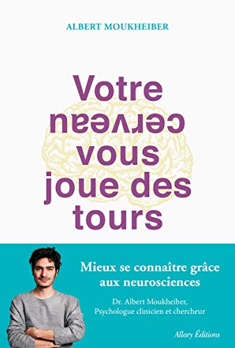 Votre cerveau vous joue des tours Votre cerveau vous joue des tours