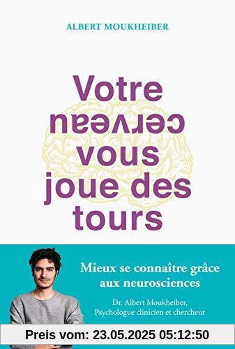 Votre cerveau vous joue des tours