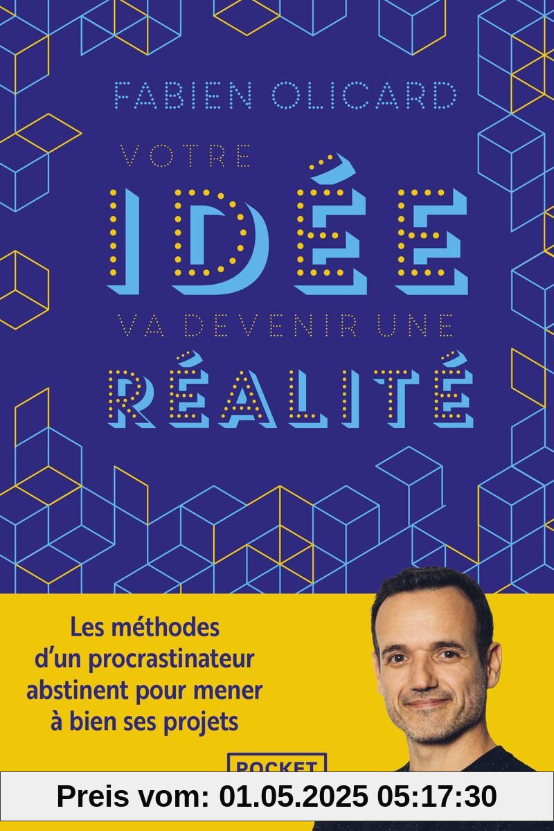 Votre idée va devenir une réalité - Les méthodes d'un procrastinateur abstinent pour mener à bien ses projets