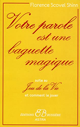 Votre parole est une baguette magique: Suite au Jeu de la vie et comment le jouer Votre parole est une baguette magique: Suite au Jeu de la vie et comment le jouer