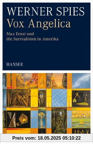 Vox Angelica: Max Ernst und die Surrealisten in Amerika