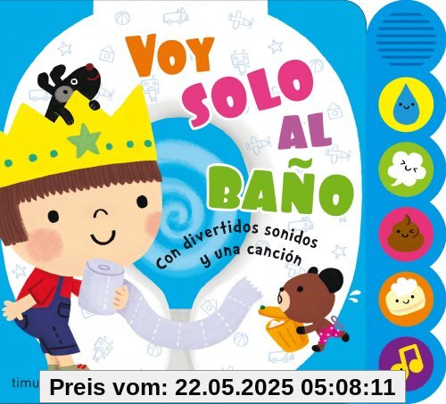 Voy solo al baño: con divertidos sonidos y una canción (Libros con elementos para jugar)
